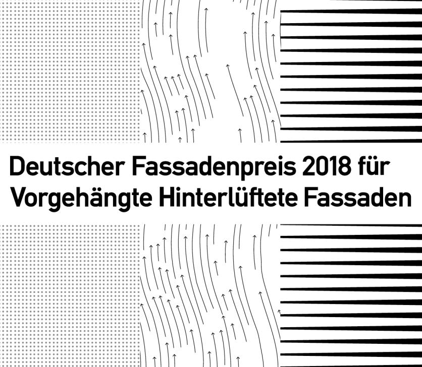 Deutscher Fassadenpreis 2018 für Vorgehängte Hinterlüftete Fassaden (VHF) ausgelobt