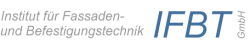 IFBT GmbH Institut für Fassaden- und Befestigungstechnik