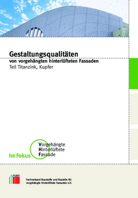 VHF im Fokus: Gestaltungsqualitäten von VHF mit Titanzink, Kupfer